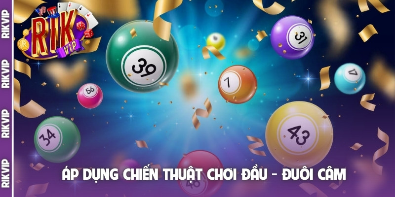 Áp dụng chiến thuật chơi đầu - đuôi câm