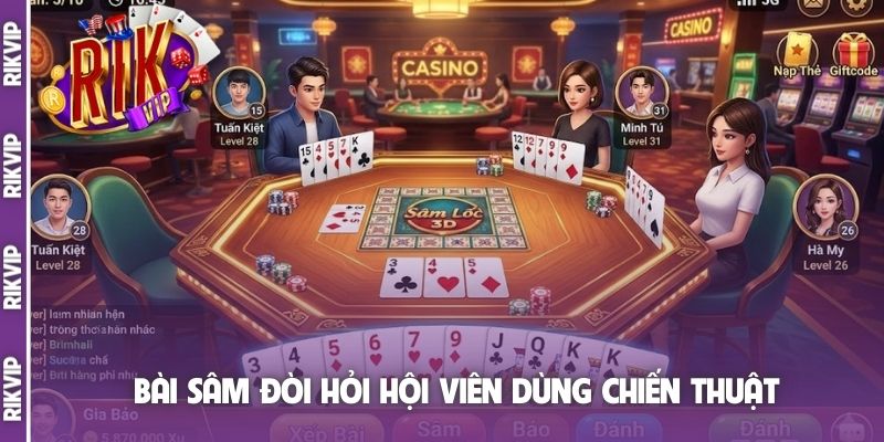 Bài Sâm đòi hỏi hội viên dùng chiến thuật