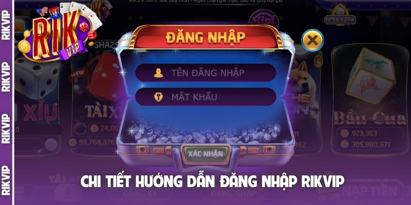 Chi tiết hướng dẫn đăng nhập Rikvip