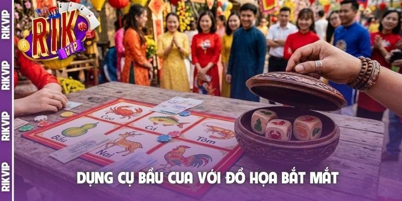 Dụng cụ Bầu Cua với đồ họa bắt mắt