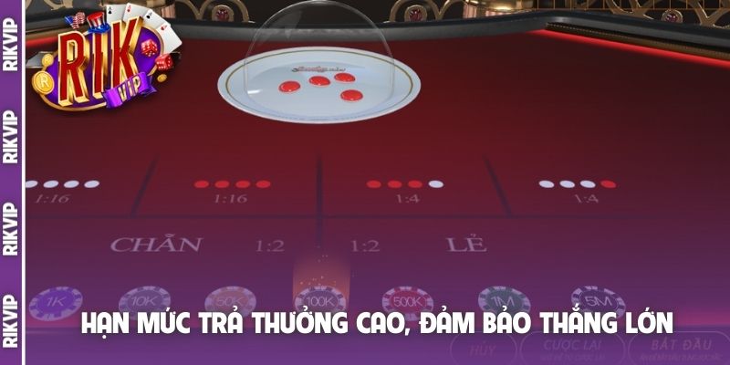 Hạn mức trả thưởng cao, đảm bảo thắng lớn