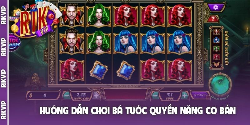 Hướng dẫn chơi Bá Tước Quyền Năng cơ bản