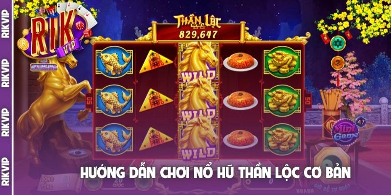 Hướng dẫn chơi Nổ Hũ Thần Lộc cơ bản