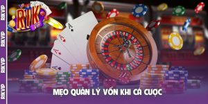 mẹo quản lý vốn khi cá cược