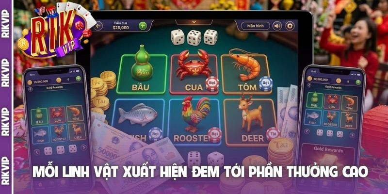 Mỗi linh vật xuất hiện đem tới phần thưởng cao