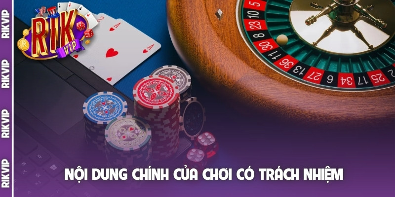 Nội dung chính của chơi có trách nhiệm