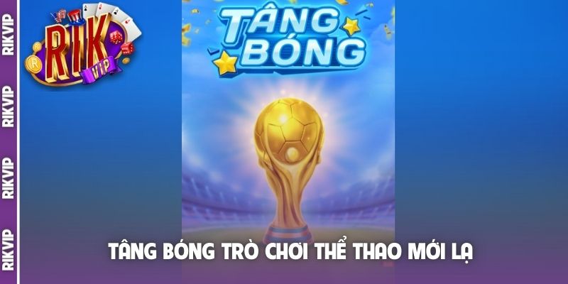 Tâng bóng trò chơi thể thao mới lạ