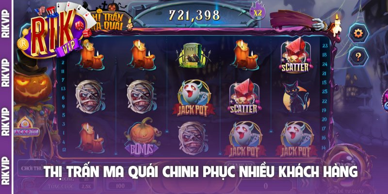 Thị Trấn Ma Quái chinh phục nhiều khách hàng